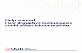 Help wanted: How disruptive technologies could affect ......Information technology and automation have been disrupting labour markets and economies for decades and will, in all likelihood,