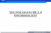 TECNOLOGIAS DE LA INFORMACIÓNdise-de-sistemas.tecnologia-educativa.com.mx/docs... · Unidad 1 TECNOLOGÍAS DE LA INFORMACIÓN: •Herramientas basadas en computadoras que las personas