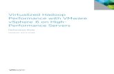 Virtualized Hadoop Performance with VMware vSphere® 6 on ... · Hadoop uses this information both to minimize long-distance network transfers and to maximize availability, including