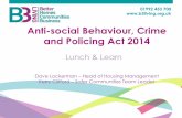Anti-social Behaviour, Crime and Policing Act 2014 Support/Eastern... · Nuisance and Annoyance (IPNA) •Conduct causing nuisance or annoyance or conduct is capable of causing housing