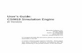 User’s Guide: CSIM19 Simulation Engine · User’s Guide: CSIM19 Simulation Engine (C Version) Mesquite Software, Inc. PO Box 26306 Austin, TX 78755 -0306 (512) 338 -9153 Internet: