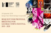 REQUEST FOR PROPOSAL BRIEFING FOR GEORGE TOWN FESTIVALgtwhi.com.my/images/pdfs/20180924_GTF_RFP_briefing... · 2018-09-25 · GEORGE TOWN FESTIVAL REQUEST FOR PROPOSAL BRIEFING FOR