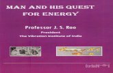 Man and His Quest for Energy - Krishtel eMagingkrishtelemaging.com/ManAndHisQuest/Man and his... · Man and His Quest for Energy A Story for Everyone Professor J S Rao President,