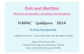 Pain%and%Abor+on%% - FIAPAC · 2016-04-28 · • If)women)have)the)choice,)they)cope)beRer) anne)verougstraete)Ljubljana2014)
