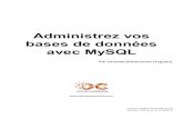 avec MySQL bases de données Administrez voslivre21.com/LIVREF/F6/F006021.pdf · 2020-04-18 · Administrez vos bases de données avec MySQL Par Chantal Gribaumont (Taguan) Licence