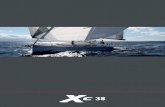 XXX - X-Yachts - Luxury Performance Cruiser Yachts · 2018-05-01 · XXX 4 X-YACHTS Xc 38 X-YACHTS Xc 38 5 “As an existing X-37 owner, I was already familiar with the “X”ceptional