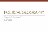 POLITICAL GEOGRAPHY€¦ · POLITICAL GEOGRAPHY Chapter 8: Key Issue 3 p. 276-285 . MONDAY, JANUARY 22 LEARNING OBJECTIVE: I can explain how the contemporary political map has been