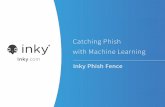 Catching Phish with Machine Learning - Columbia University · 2018-04-23 · Inky Phish Fence Thinks this message looks suspicious. (From: id196@aexp-ip.com) 4 Report Phish Feedback