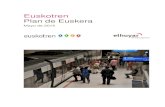 Plan de Euskera · Euskera ha acordado para que Euskotren avance en el camino de la normalización del euskera para los próximos tres años. Este Plan se enmarca dentro del V Plan