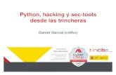 Python, hacking y sec-tools desde las trincheras€¦ · Programador Python. Organizador de “saraos”. Creador de más de 15 herramientas de seguridad. Trabajo en Abirtone. Formación