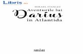 Aventurile lui Darius in Atlantida - Libris.ro lui Darius in Atlantida - Mikael... · Cred cä-mi voi pune trei dorinte, ca în „Lampa lui Alladin", fiindcä eu cred cä asa trebuie.