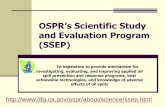 OSPR’s Scientific Study · OSPR’s Scientific Study and Evaluation Program (SSEP) In legislation to provide mechanism for investigating, evaluating, and improving applied oil spill
