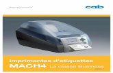 Imprimantes d’etiquettes MACH4 · 2018-07-12 · Ethernet 10/100 Base T, LPD, RawIP-Printing, ftp-Printing, DHCP, HTTP, FTP, SMTP, SNMP, NTP, Zeroconf, mDNS Carte WLAN 802.11b/g