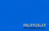 Annual Report 2012 -13 Lifeline Canberra · Lifeline Canberra would like to thank the following organisations, individuals and businesses for their support during the year: 104.7