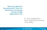 Minimize Method Development Time for Pesticide Screening ... · Pesticide Application Kit with Dynamic MRM Database for the LC/MS/MS Pesticide Analysis Page 2 October 5,2010 SampliQ