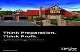 Think Preparation, Think Profit. · Secure the dollars you deserve for the property you own. You only get one chance to sell for profit and then the value is passed on to the next