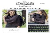 Luminosa Simply Shimmering Stole · © 2017 ascade Yarns® - All Rights Reserved. Luminosa Simply Shimmering Stole A300 Designed by Julie Gaddy