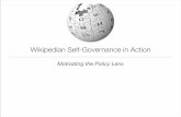 Wikipedian Self-Governance in Actionbestchai/papers/icwsm08_slides.pdf · Wikipedian Self-Governance in Action Motivating the Policy Lens Ivan Beschastnikh Computer Science and Engineering