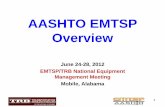 AASHTO EMTSP Overview · Columbia, and Puerto Rico. •Represents all five transportation modes: air, highways, public transportation, rail, and water. •Its primary goal is to foster