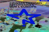 CONSULTATIONS CITOYENNES SUR L’EUROPE€¦ · 2 RÉSUMÉ L’initiative des consultations citoyennes sur l’Europe trouve son origine dans une proposition française, émise par