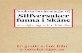 Nordiska fornlemningar 7 - e-boksbiblioteket.se€¦ · af Malmöhus Län, vid gräfning på släta marken, en aln djupt i Jorden, funnit en myckenhet små silfversaker och åtskilliga