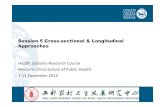 Session 5 Cross-sectional & Longitudinal Approacheshpsa-africa.org/images/ChinaCourse/Lecture5.pdf · Session 5 Cross-sectional & Longitudinal Approaches Health’Systems’Research’Course’