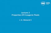 Lecture 2 Properties Of Cryogenic Fluidsuspas.fnal.gov/materials/19NewMexico/Cryo/2019 USPAS...Lecture 2 | Properties of Cryogenic Fluids - J. G. Weisend II 2 Introduction •Due to