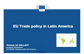EU Trade policy in Latin America - Ordre des …...EU Trade Policy in Latin America Overview Trade agreements Trade agreements currently in force: Mexico AA 2000 Chile AA 2002 Caribbean