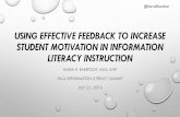 Using Effective Feedback to Increase Student Motivation in ... · USING EFFECTIVE FEEDBACK TO INCREASE STUDENT MOTIVATION IN INFORMATION LITERACY INSTRUCTION MARIA R. BAREFOOT, MLIS,