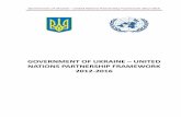 Ukraine-United Nations Partnership Framework 2012-2016 · Government of Ukraine – United Nations Partnership Framework 2012-2016 Table of Contents Introduction iii Preamble vi Section