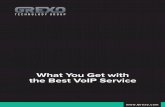What You Get with the Best VoIP Service - Grexo · 2017-08-22 · What You Get with the Best VoIP Service Mobility Wherever there is any broadband connection – you will have access