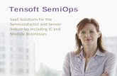 Tensoft SemiOps€¦ · Tensoft SemiOps Planning and Forecasting. Improve your business performance and exploit supply chain opportunities ... product genealogy, auditable lot and