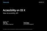 Accessibility on OS X - Apple Inc. · Accessibility on OS X New Accessibility API Frameworks Session 207 Patti Hoa Accessibility Engineer! Chris Dolan Accessibility Engineer Agenda
