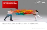 Multi-Cloud Orchestration - Fujitsu...multi-cloud orchestration, your business can start making better-informed decisions about your environment. You can align performance with business