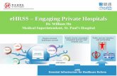 eHRSS Engaging Private Hospitals - eHealth Consortium 1400 William... · Mature, sophisticated and clinician-led CMS of Hospital Authority connecting all public hospitals and clinics