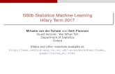 SB2b Statistical Machine Learning Hilary Term 2017flaxman/HT17_lecture1.pdf · Administrative details Course Aims 1 Understand statistical fundamentals of machine learning, with a