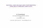 K. Sreenivas - LCLUC lulc.pdfNATIONAL LAND USE AND LAND COVER MAPPING USING MULTI-TEMPORAL AWiFSDATA. K. Sreenivas. NATIONAL REMOTE SENSING CENTRE. ISRO. HYDERABAD, INDIA. sreenivas_k@nrsc.gov.in;