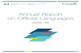 Annual Report on Of˜cial Languages - canada.ca · official languages, which covers fiscal year 2015 to 2016. This report describes the government’s efforts to ensure that Canada’s