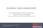 INFORMAL TRADE MANAGEMNENT - The JHB CID … TRADE MANAGEMNENT...• Guide/mentor informal traders, property owners and others on their roles in the ITMP - How parties should manage