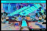 PRESENTACIÓ DEL KARAOKE€¦ · PRESENTACIÓ DEL KARAOKE En el marc de la campanya “Encomana el català”, la Secretaria de Política Lingüística de la Generalitat de Catalunya