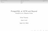 PostgreSQL at 20TB and Beyond · 2018-12-07 · Stripped down Gentoo Lots of A/B performance testing ... Under heavy load, painful to change Want to avoid rewriting tables Want to