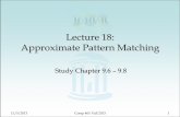Lecture 18: Approximate Pattern Matchingcs.rhodes.edu/welshc/COMP465_F13/Lecture18.pdfLecture 18: Approximate Pattern Matching Study Chapter 9.6 – 9.8 . ... Heuristic Similarity