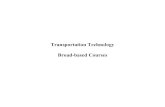 Transportation Technology Broad-based Courses · TTJ3O – Transportation Technology: Vehicle Ownership, Grade 11, Open Name: This general interest course enables students to become