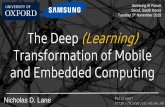 The Deep (Learning) Transformation of Mobile and Embedded … · 2019-12-05 · • “DeepEye: Resource Efficient Local Execution of Multiple Deep Vision Models using Wearable Commodity