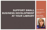 SUPPORT SMALL Laura Metzler BUSINESS DEVELOPMENT Small ...€¦ · Chamber of Commerce Small Business Development Center. KEYS TO STARTING A BUSINESS . KEYS TO STARTING A BUSINESS.