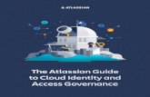 The Atlassian Guide to Cloud Identity and Access Governance · This aspect of IT governance—cloud identity and access management (IAM)—is the key to overcoming the biggest challenge