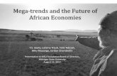 Mega-trends and the Future of African Economies...Mega-trends and the Future of African Economies T.S. Jayne, Lulama Traub, Felix Yeboah, Milu Muyanga, Jordan Chamberlin Presentation
