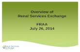 Overview of Renal Services Exchange FRAA July 26, 2014...HIE/HIT • Deployment of the NRAA QAPI tool • Discussion with RPA regarding PQRI reporting • NRAA and ESRD Forum leading