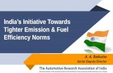India’s Initiative Towards Tighter Emission & Fuel Efficiency ... initiative... Homologation & Technology Centre ARAI-HTC, Chakan, Pune Corporate Office ARAI, Kothrud, Pune ARAI