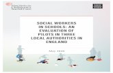 SOCIAL WORKERS IN SCHOOLS: AN EVALUATION OF PILOTS IN … · 2020-05-26 · findings from three pilot evaluations, where social workers worked differently with schools. The aim was